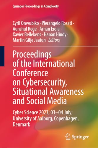 Proceedings of the International Conference on Cybersecurity, Situational Awareness and Social Media