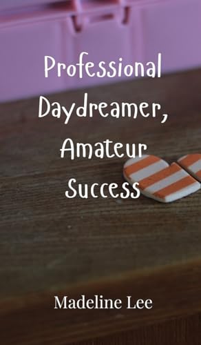 Professional Daydreamer, Amateur Success
