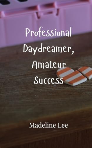 Professional Daydreamer, Amateur Success