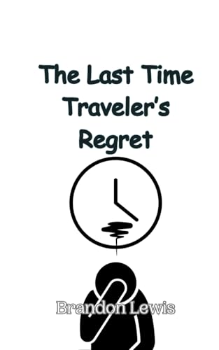 The Last Time Traveler's Regret