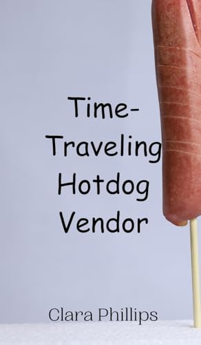 Time-Traveling Hotdog Vendor