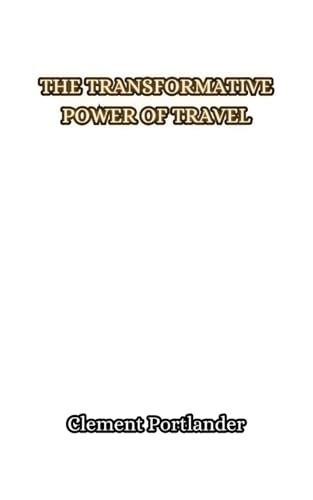 The Transformative Power of Travel