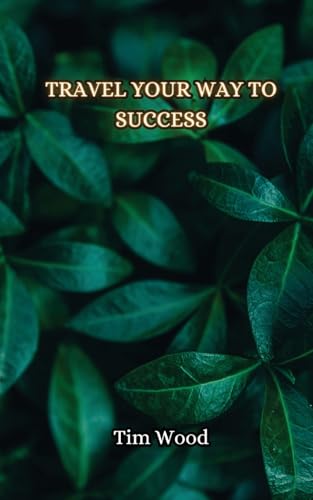 Travel Your Way to Success