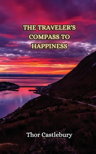 The Traveler's Compass to Happiness