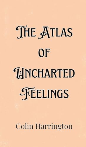 The Atlas of Uncharted Feelings
