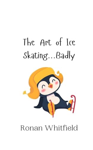 The Art of Ice Skating...Badly