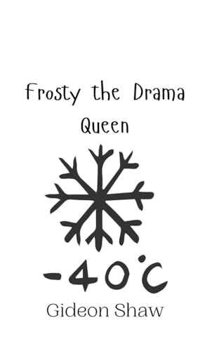 Frosty the Drama Queen