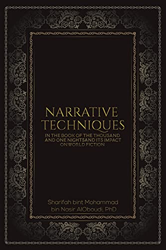 Narrative Techniques in the Book of the Thousand and One Nights and its Impact on World Fiction