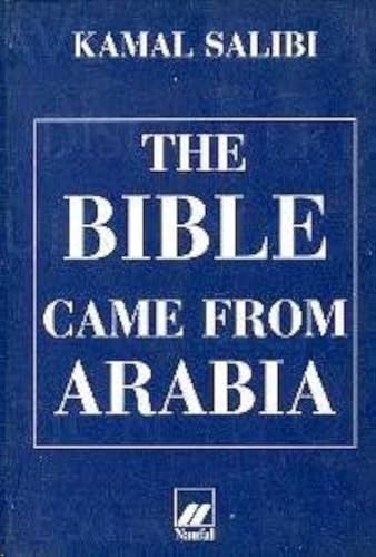 The Bible Came from Arabia