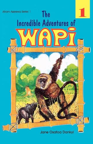 The Incredible Adventures of Wapi. Book 1