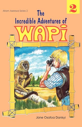 The Incredible Adventures of Wapi. Book 2