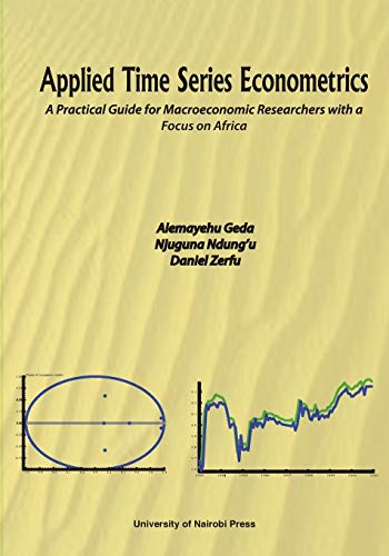 Applied Time Series Econometrics. A Practical Guide for Macroeconomic Researchers with a Focus on Africa