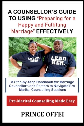 A Counsellor's Guide to Using 'Preparing for a Happy and Fulfilling Marriage' Effectively