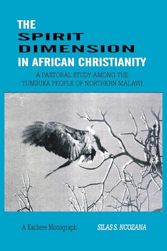 The Spirit Dimension in African Christianity. A Pastoral Study among the Tumbuka People of Northern Malawi