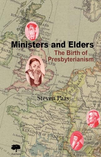 Ministers and Elders. The Birth of Presbyterianism