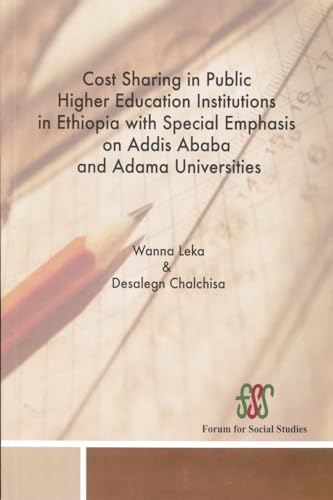 Cost Sharing in Public Higher Education Institutions in Ethiopia with Special Emphasis on Addis Ababa and Adama Universities
