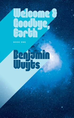 Welcome & Goodbye, Earth