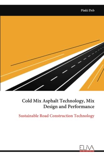 Cold Mix Asphalt Technology, Mix Design and Performance