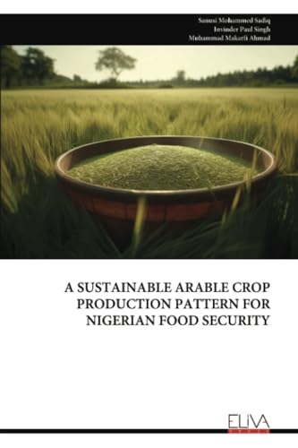 A SUSTAINABLE ARABLE CROP PRODUCTION PATTERN FOR NIGERIAN FOOD SECURITY