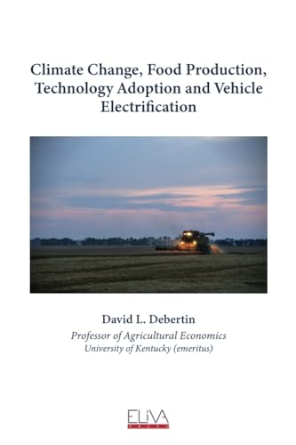 Climate Change, Food Production,Technology Adoption and Vehicle Electrification