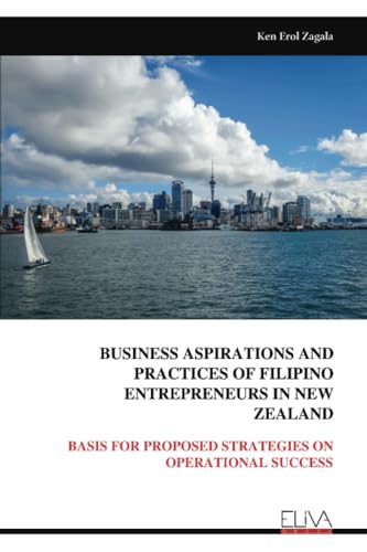 BUSINESS ASPIRATIONS AND PRACTICES OF FILIPINO ENTREPRENEURS IN NEW ZEALAND