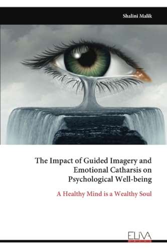 The Impact of Guided Imagery and Emotional Catharsis on Psychological Well-being
