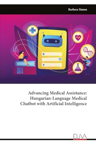 Advancing Medical Assistance - Hungarian-Language Medical Chatbot with Artificial Intelligence