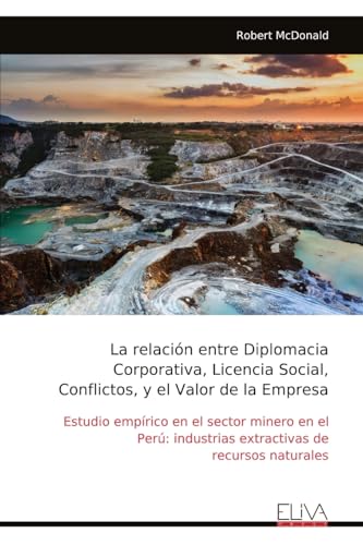 La relación entre Diplomacia Corporativa, Licencia Social, Conflictos, y el Valor de la Empresa