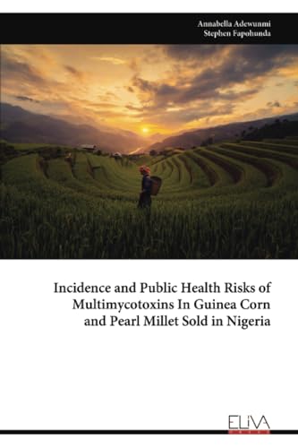Incidence and Public Health Risks of Multimycotoxins In Guinea Corn and Pearl Millet Sold in Nigeria