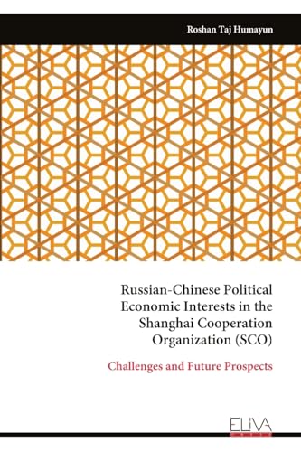 Russian-Chinese Political Economic Interests in the Shanghai Cooperation Organization (SCO)