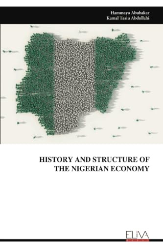 HISTORY AND STRUCTURE OF THE NIGERIAN ECONOMY