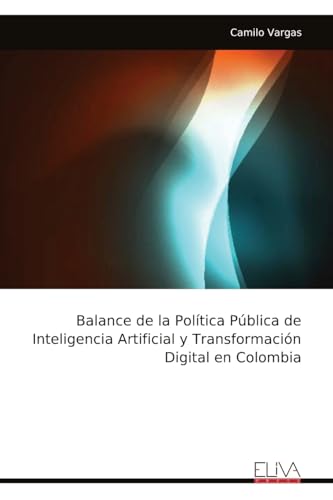 Balance de la Política Pública de Inteligencia Artificial y Transformación Digital en Colombia