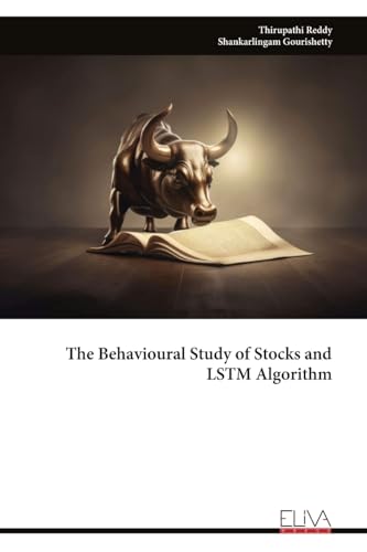 The Behavioural Study of Stocks and LSTM Algorithm