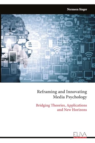 Reframing and Innovating Media Psychology