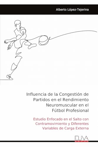 Influencia de la Congestión de Partidos en el Rendimiento Neuromuscular en el Fútbol Profesional