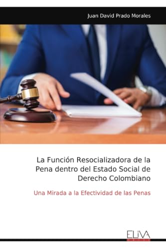 La Función Resocializadora de la Pena dentro del Estado Social de Derecho Colombiano