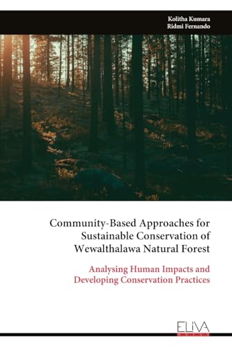 Community-Based Approaches for Sustainable Conservation of Wewalthalawa Natural Forest