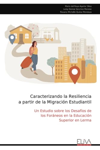 Caracterizando la Resiliencia a partir de la Migración Estudiantil