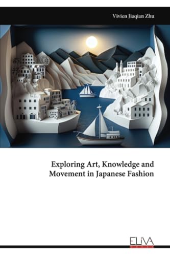 Exploring Art, Knowledge and Movement in Japanese Fashion