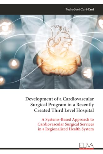 Development of a Cardiovascular Surgical Program in a Recently Created Third Level Hospital