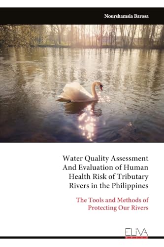 Water Quality Assessment And Evaluation of Human Health Risk of Tributary Rivers in the Philippines