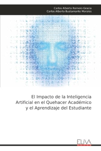 El Impacto de la Inteligencia Artificial en el Quehacer Académico y el Aprendizaje del Estudiante