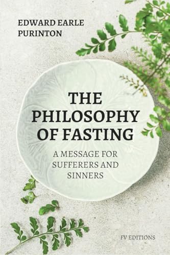 The Philosophy of Fasting