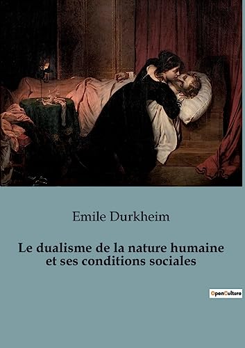 Le dualisme de la nature humaine et ses conditions sociales