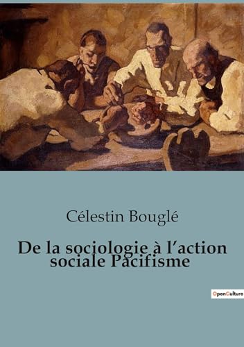 De la sociologie à l'action sociale Pacifisme