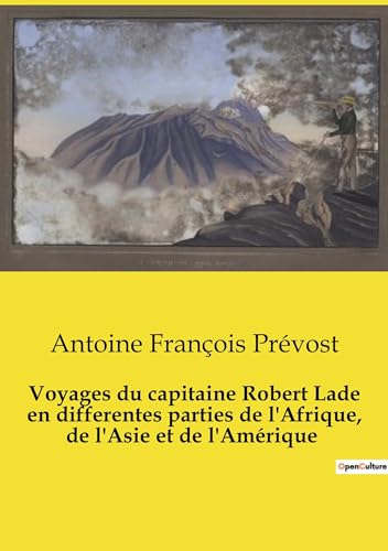 Voyages du capitaine Robert Lade en differentes parties de l'Afrique, de l'Asie et de l'Amérique