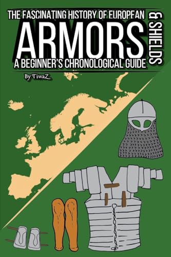 The Fascinating History of European Armors & Shields