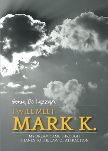 'I will meet Mark K.' My dream came through thanks to the law of attraction