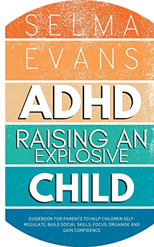 ADHD Raising an Explosive Child