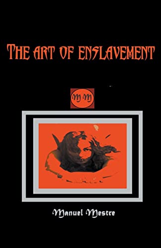 The Art of Enslavement